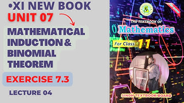 XI New Book | Lecture 04 | Ex 7.3 | UNIT 07 | MATHEMATICAL INDUCTION AND BINOMIAL THEOREM  | STBB