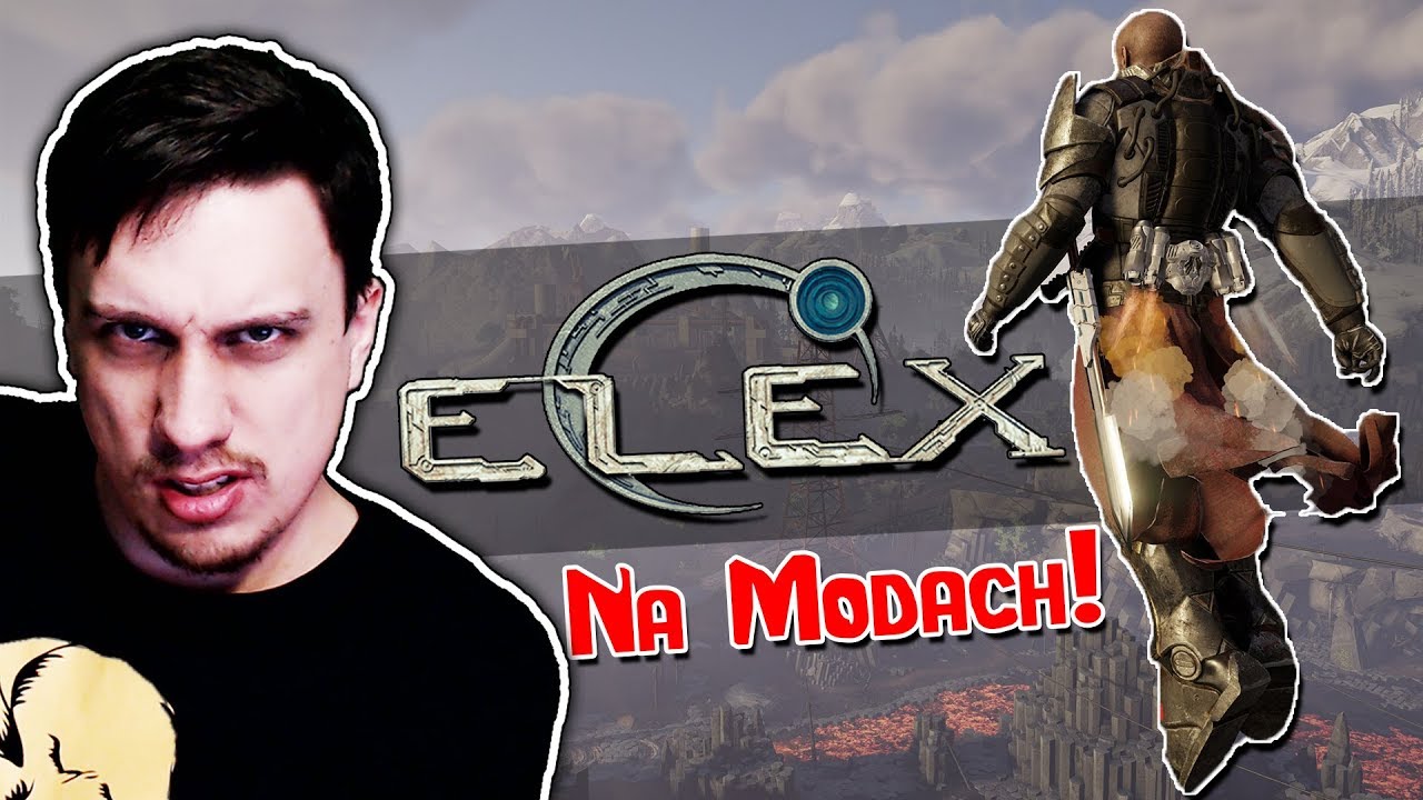 POCZĄTEK PIĘKNEJ PRZYGODY! xD - ELEX na modach #1