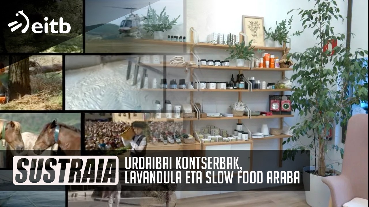 SUSTRAIA: Urdaibai kontserbak, Lavandula eta Slow Food Araba