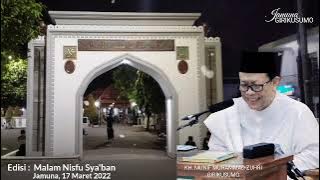 Edisi Nisfu Sya'ban | Jamuna, 17Maret 2022 | KH. Munif Muhammad Zuhri Girikusumo