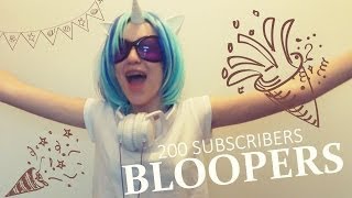 SPECIAL 200 SUBSCRIBERS [BLOOPERS]