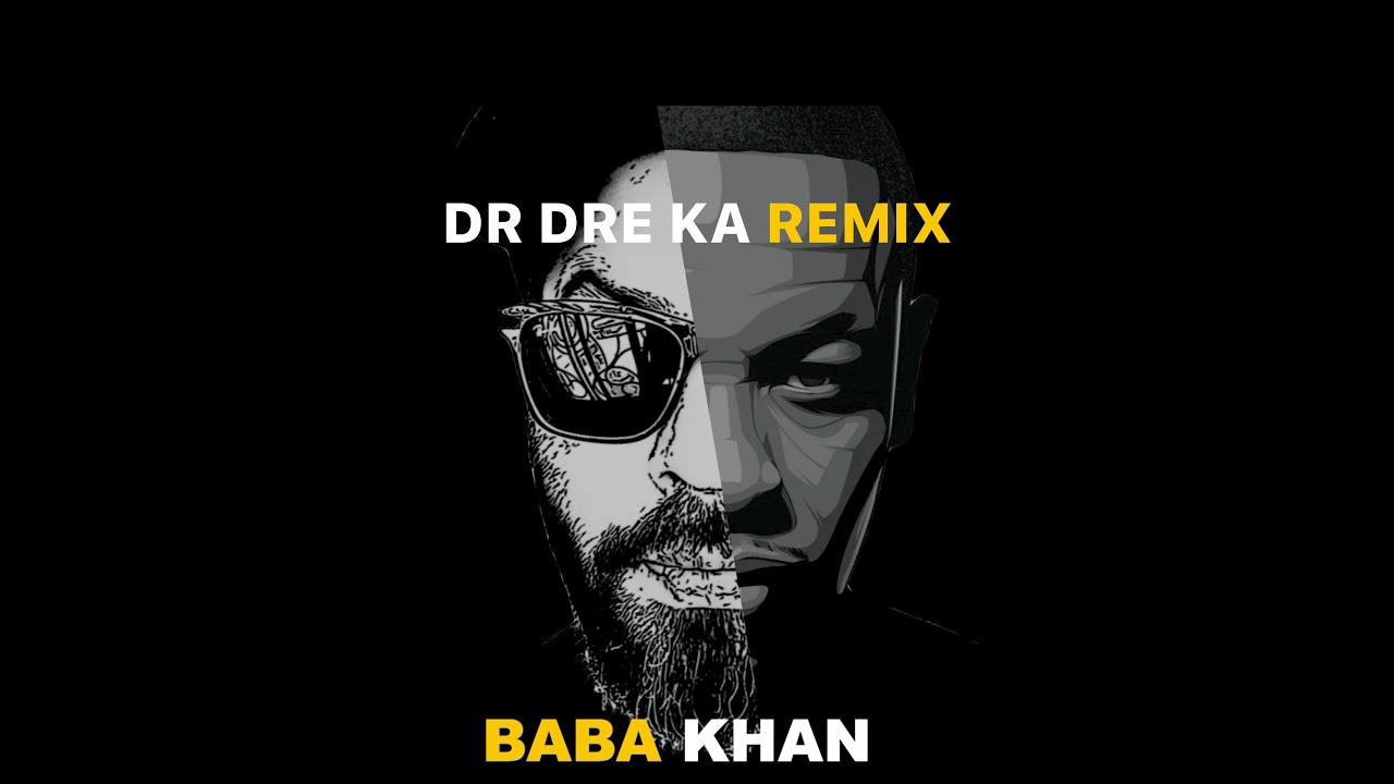Dr Dre Ka Remix | Baba Khan