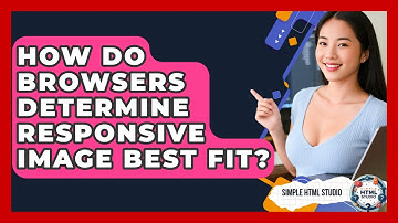 How Do Browsers Determine Responsive Image Best Fit? - Simple HTML Studio