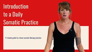 Introduction to a Daily Somatic Practice