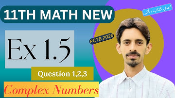 11th math new 2025 ||chapter 1 exercise 1.5 Q1,2,3 ||Complex numbers|| easy solution