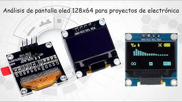 Análisis de pantalla oled 128x64 para proyectos de electrónica arduino, esp32, raspberry