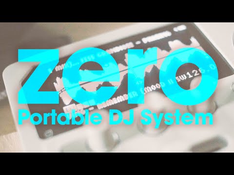 Zero: The Portable DJ System