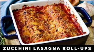 ZUCCHINI LASAGNA ROLL-UPS | Frey and Maria