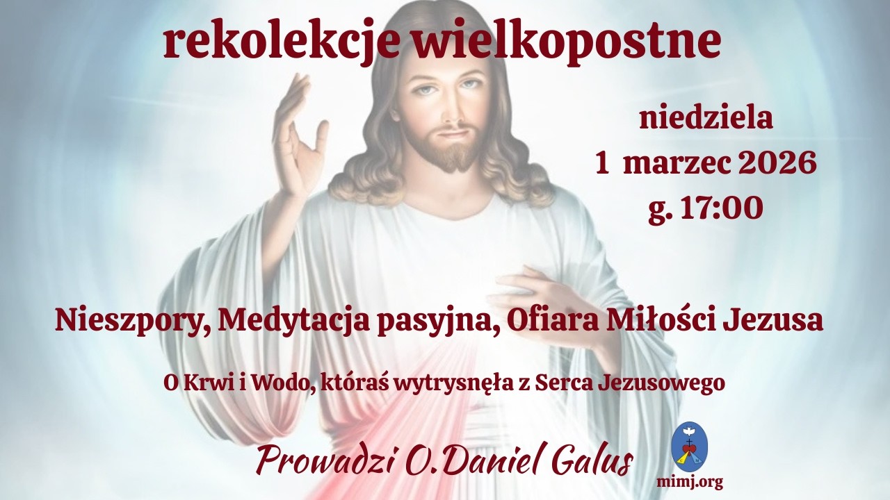 Rekolekcje: Nieszpory, Medytacja, Msza Św. Transmisja Online Czatachowa. 28.02.2026 r. g. 17:00