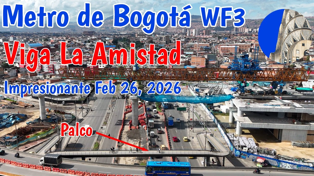 Viga Lanzadora La amistad impresionante Metro de Bogotá WF3 Febrero 25 2026