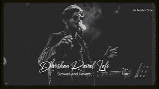 [Slowed Reverb] Darshan Raval || 1hour lofi || Lofi Mix (Lofi Music Channel)