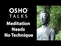 Osho meditation needs no technique