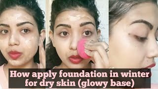 How to apply foundation for dry skin | How to apply foundation in winter | Foundation hacks