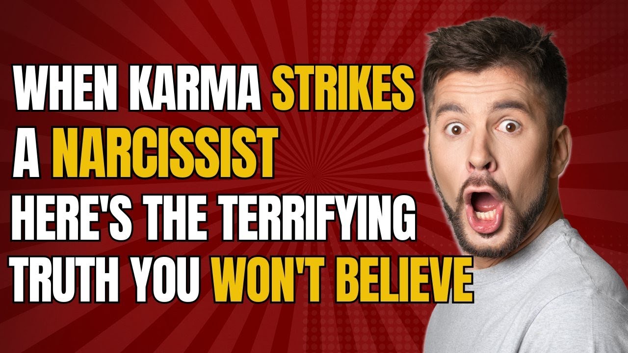 When Karma Strikes a Narcissist, Here's the Terrifying Truth You Won't ...