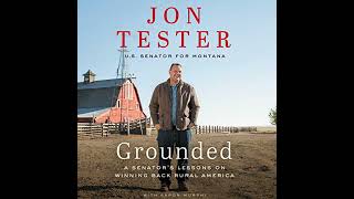 Grounded: A Senators Lessons on Winning Back Rural America Audiobook by Jon Tester
