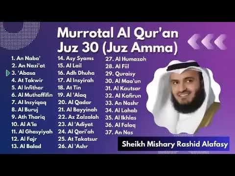 Juz 30 {Juz Amma} Full - { Sheikh Mishary Rashid Alafasy } #murottal  #alquran  