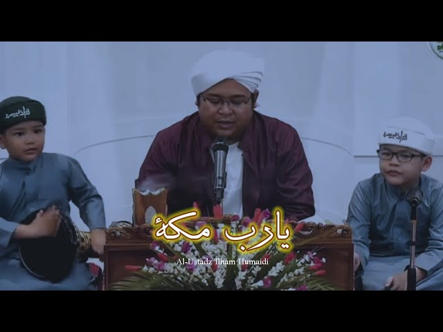 Qosidah Ya Robba Makkah | AlUstadz Ilham Humaidi ( Lirik & Terjemahan ) class=