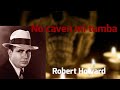 No caven mi tumba | Robert Howard | Narraciones Extraordinarias