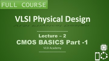 PD Lec 2 - CMOS Basics part 1 | Tutorial | VLSI | Physical Design