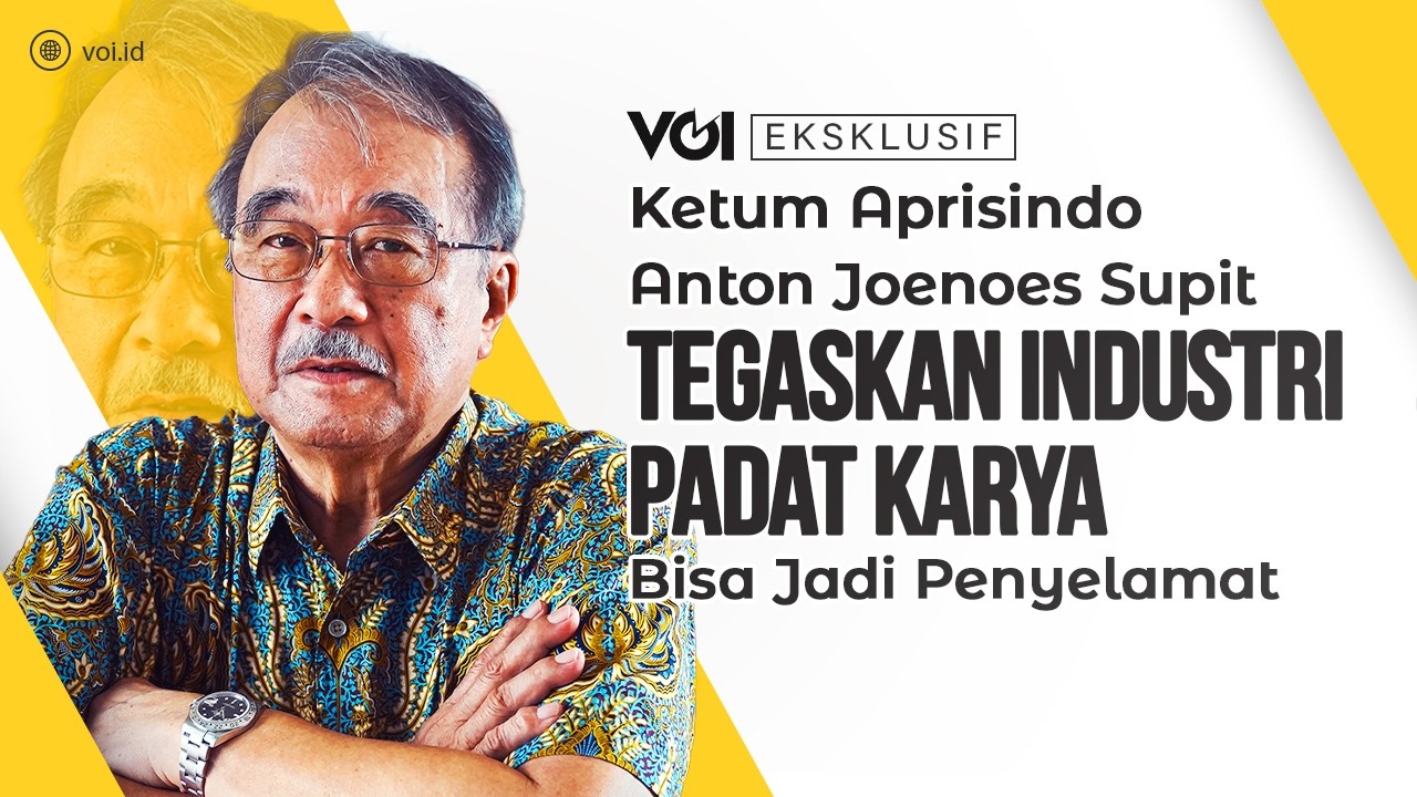 Eksklusif, Ketum Aprisindo Anton Joenoes Minta Presiden Prabowo Perbaiki Iklim Investasi #voitalk