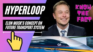 HYPERLOOP||ELON MUSK'S FUTURE TRANSPORT SYSTEM