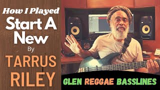 Start A New (Beat Yuh) - Tarrus Riley - Reggae Bassline  Tutorial