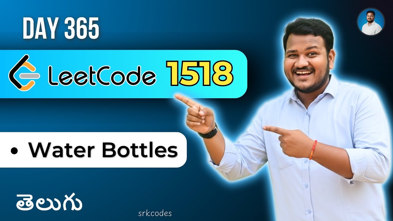 Leetcode 1518: Water Bottles in Telugu | One-by-One, Batch Simulation | Python DSA | srkcodes