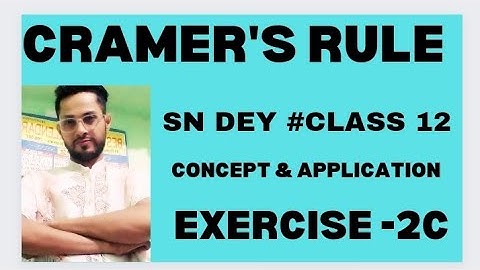 #cramersrule | APPLICATION OF DETERMINANT| SN DEY | CLASS 12 | EXERCISE -2C| CONCEPT & APPLICATION |