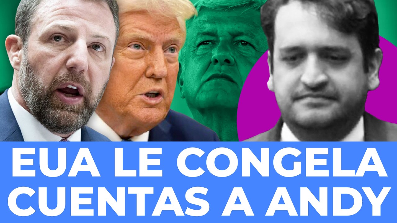 ¡VAN POR SUS MILLONES! Washington va por la fortuna de Andy López Beltrán y congela sus cuentas