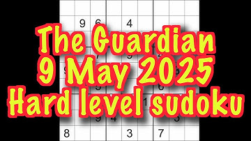 Sudoku solution – The Guardian 9 May 2025 Hard level