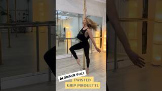 Beginner Pole - Twisted Grip Pirouette