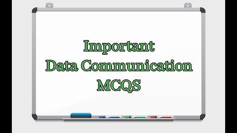MCQs Data Communication | Data Communication MCQs Question  & Answers | MCQ on Data Communication