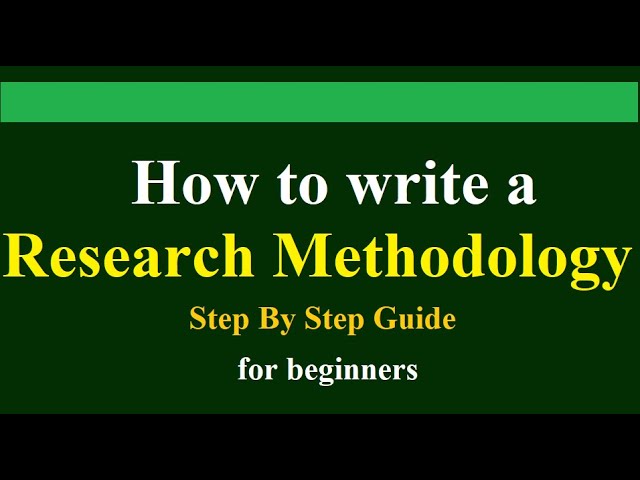 How To Write A Research Methodology | A Step-By-Step Guide For Beginners |  Brief Explanation - Youtube