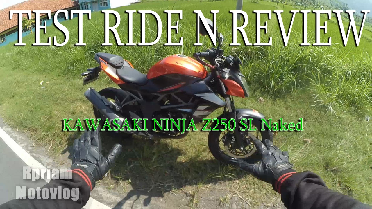 Tes Ride n Review Kawasaki Z250R [SL] Naked version | Motovlog#11 - YouTube