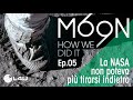 MOON 69 - Ep.05 - La NASA non poteva più tirarsi indietro