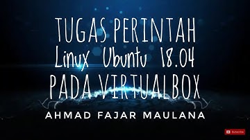 2. Ahmad Fajar Maulana | Penggunaan Perintah-Perintah Dasar Linux Ubuntu 18.04 Pada  Virtualbox