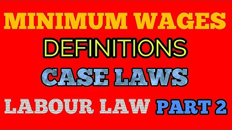 Minimum wages|PART2|Definitions|Wages|Labour Law|LLB,CS, JUDICIARY|Law Classes|Case laws
