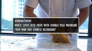 #BringItHome White Lotus Seed Paste with Double Yolk Baked Mooncake from Wan Hao Chinese Restaurant