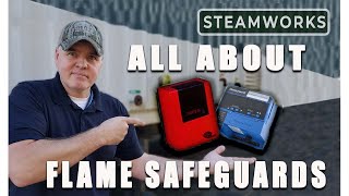 Understanding Boiler Controls - Flame Safeguard - SteamWorks
