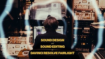 Using DaVinci Resolve Fairlight for sound design and editing on my short film