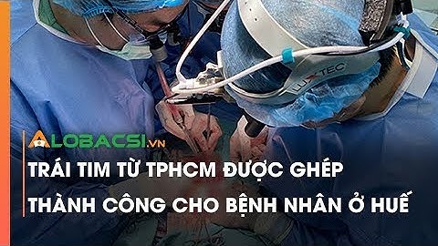 Trái tim từ TPHCM được ghép thành công cho bệnh nhân ở Huế