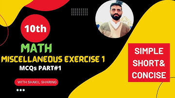 10Th Class Math - Miscellaneous Exercise1 Part1 MCQs by Sir Shakil Ur Rehman