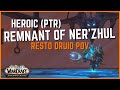 PTR Heroic Remnant of Ner'zhul | Resto Druid PoV | Sanctum of Domination