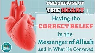 Having the Correct Belief in the Messenger of Allaah and in What He Conveyed 02