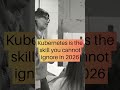 Why Kubernetes Is the Skill You Cannot Ignore in 2026