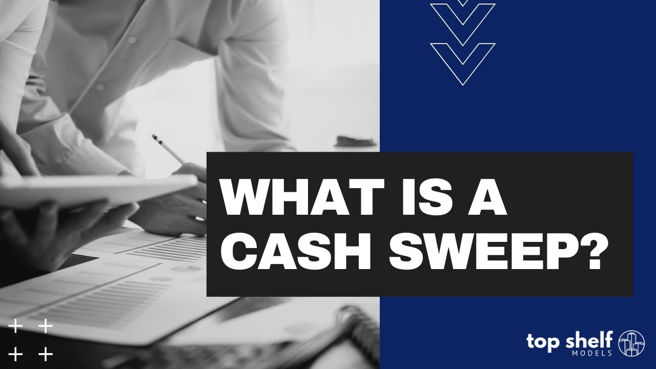 What is a Cash Sweep?