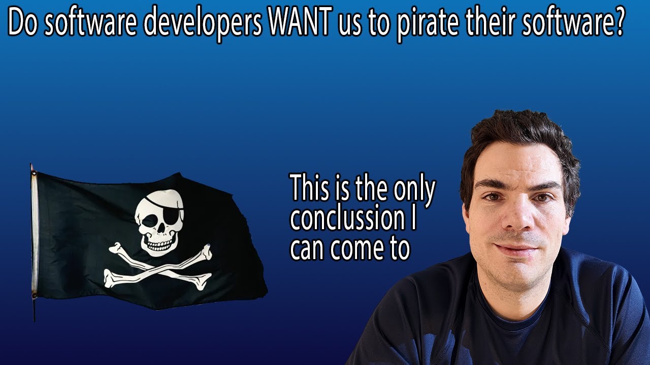 I think software developers want and need software piracy let me