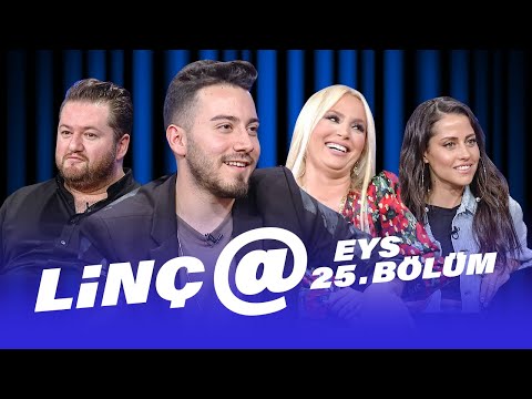 Linç@ (Enes Batur, Ömer Başdoğan, Lerzan Mutlu ve Derya Uluğ)  | EYS 25. Bölüm