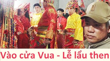 Vào cửa Vua - Lễ lẩu then cấp sắc; then lạng sơn; #thenlangson