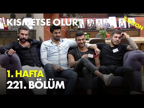 Kısmetse Olur 1. Hafta 221. Bölüm - Full Bölüm